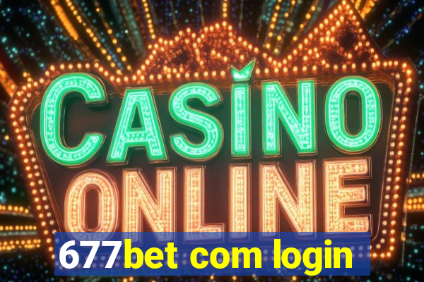 677bet com login